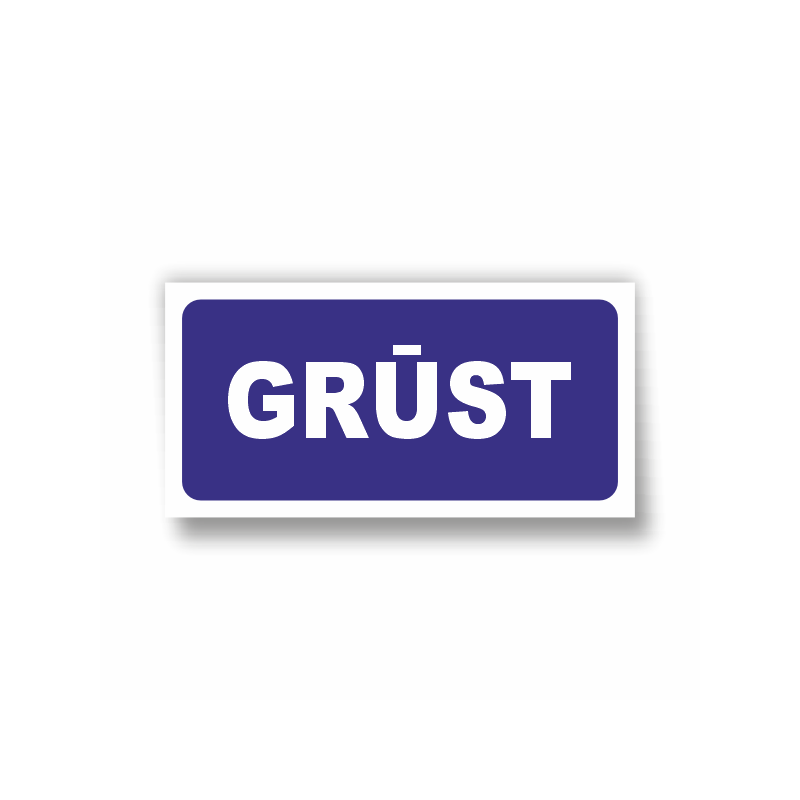 Zīme "GRŪST"
