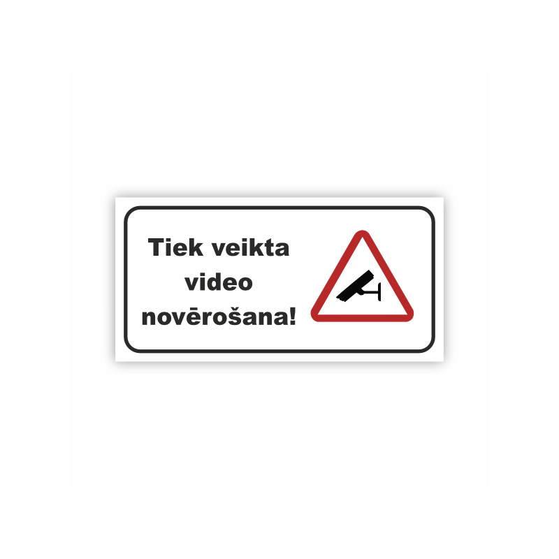 Zīme "Tiek veikta video novērošana"