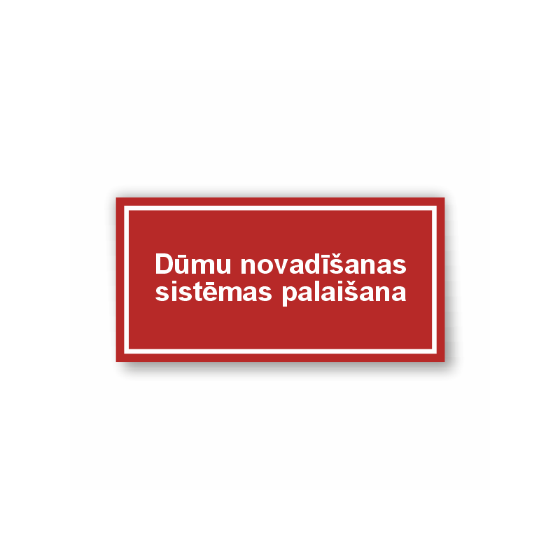Luminiscējoša zīme "Dūmu novadīšanas sistēmas palaišana"