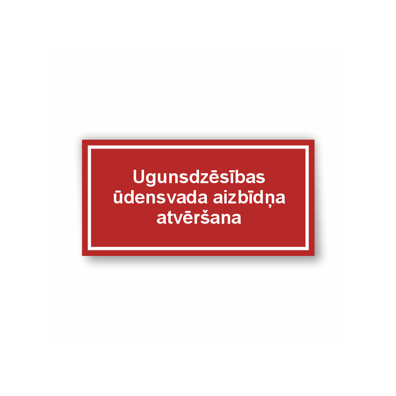 Luminiscējoša zīme "Ugunsdzēsības ūdensvada aizbīdņa atvēršana"