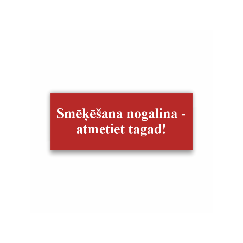 Zīme "Smēķēšanas nogalina - atmetiet tagad"