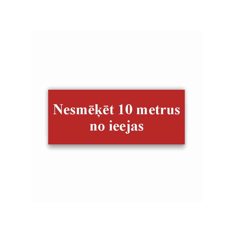 Zīme "Nesmēķēt 10m no ieejas"