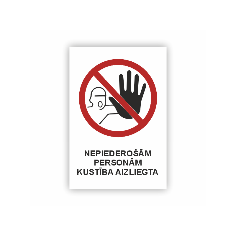 Zīme "Nepiederošām personām ieeja aizliegta" teksts