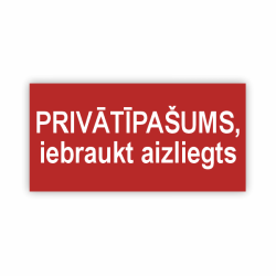 Zīme "Privātīpašums,...